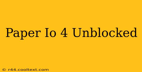 Paper Io 4 Unblocked