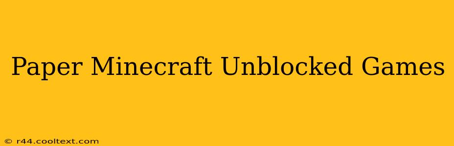 Paper Minecraft Unblocked Games