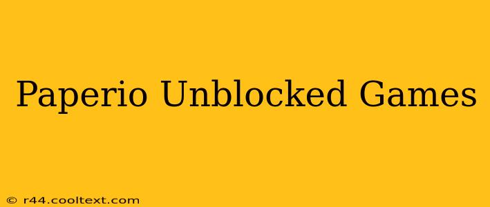 Paperio Unblocked Games