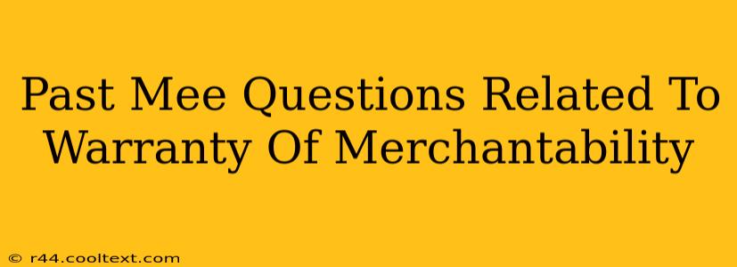 Past Mee Questions Related To Warranty Of Merchantability