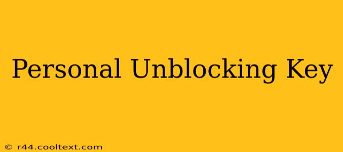 Personal Unblocking Key