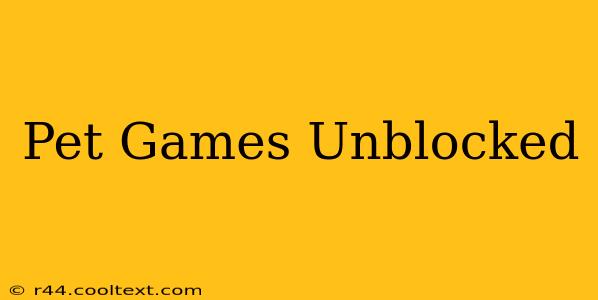 Pet Games Unblocked