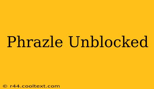 Phrazle Unblocked