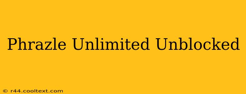 Phrazle Unlimited Unblocked