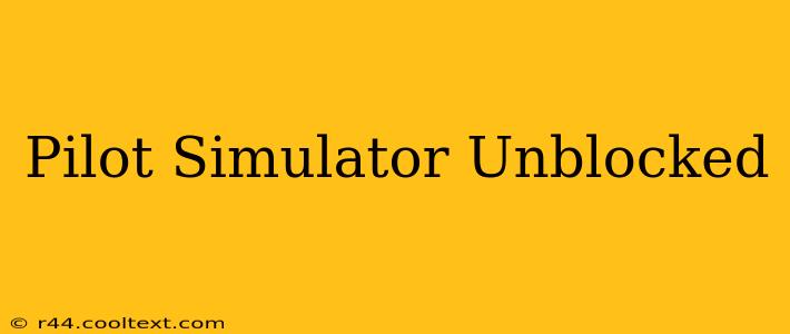 Pilot Simulator Unblocked