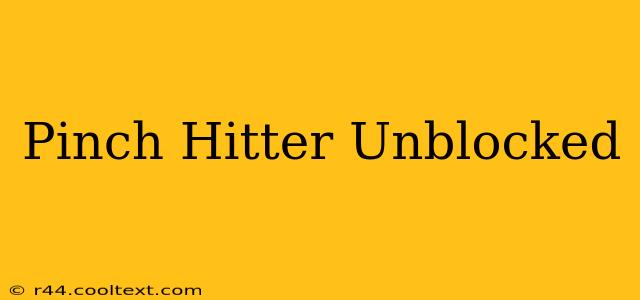 Pinch Hitter Unblocked