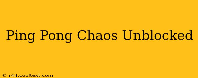 Ping Pong Chaos Unblocked