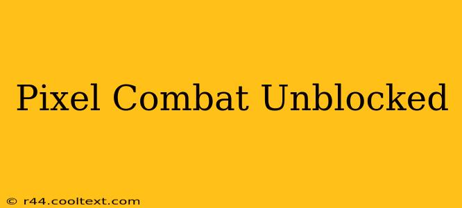 Pixel Combat Unblocked