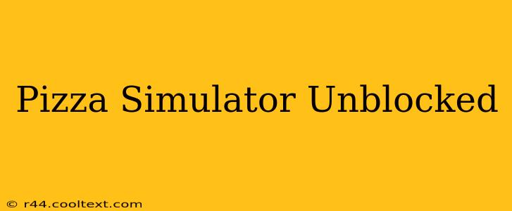 Pizza Simulator Unblocked