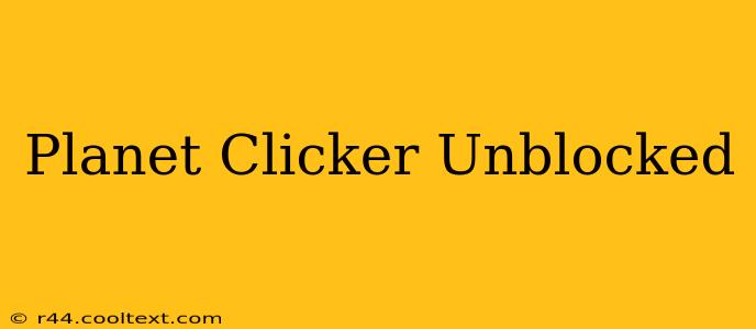 Planet Clicker Unblocked