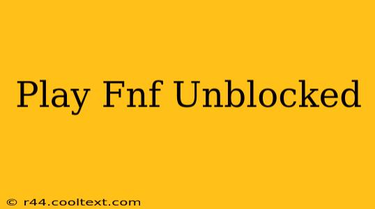 Play Fnf Unblocked