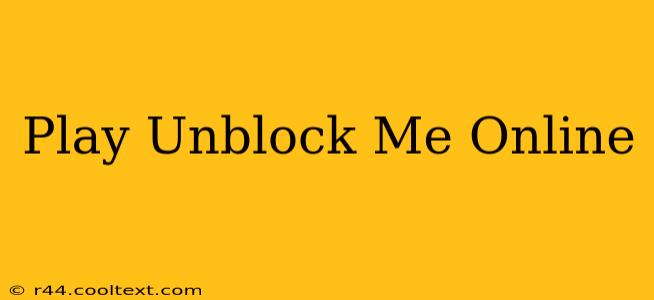 Play Unblock Me Online