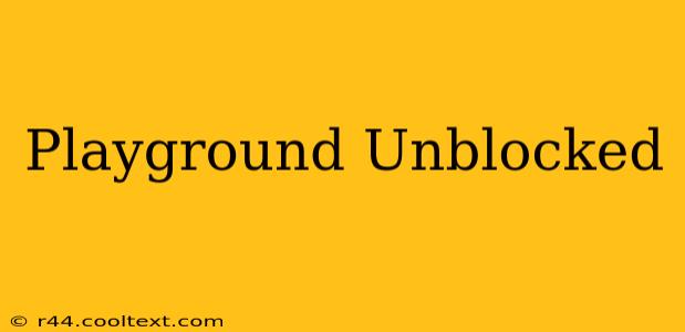 Playground Unblocked