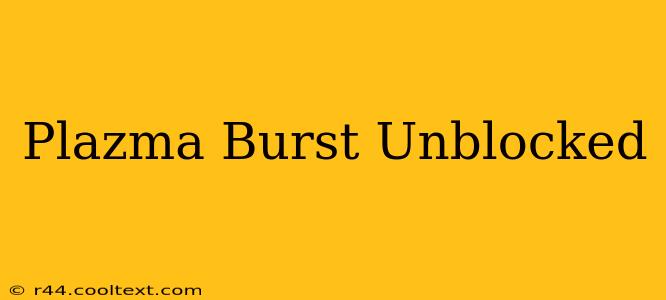 Plazma Burst Unblocked