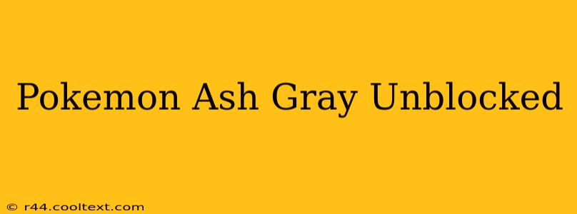 Pokemon Ash Gray Unblocked