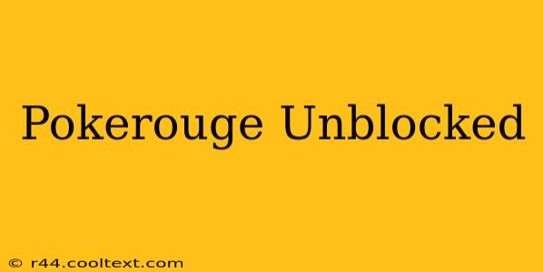 Pokerouge Unblocked