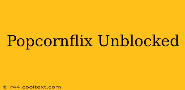 Popcornflix Unblocked