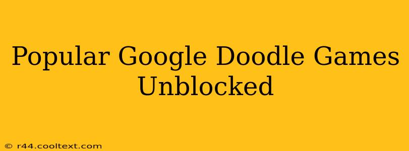 Popular Google Doodle Games Unblocked