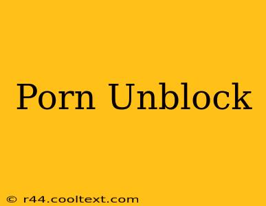 Porn Unblock