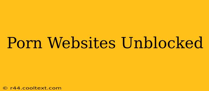 Porn Websites Unblocked