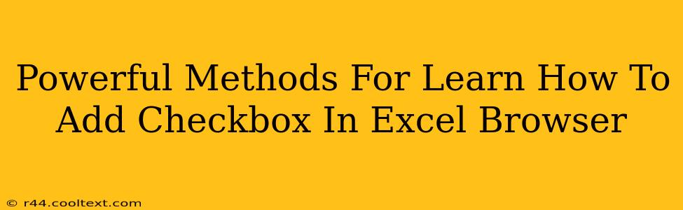 Powerful Methods For Learn How To Add Checkbox In Excel Browser