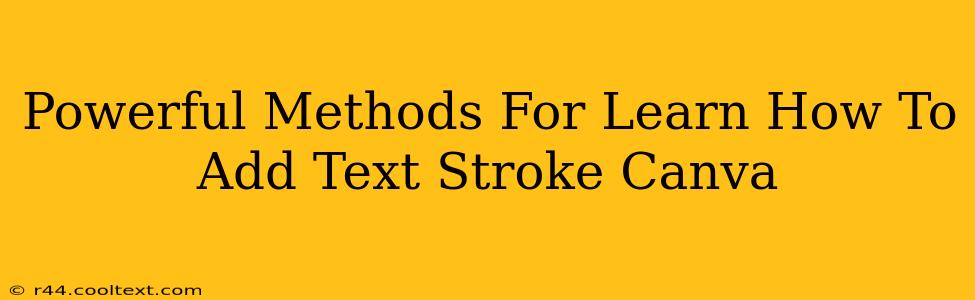 Powerful Methods For Learn How To Add Text Stroke Canva