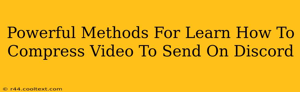 Powerful Methods For Learn How To Compress Video To Send On Discord