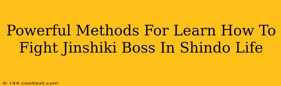 Powerful Methods For Learn How To Fight Jinshiki Boss In Shindo Life