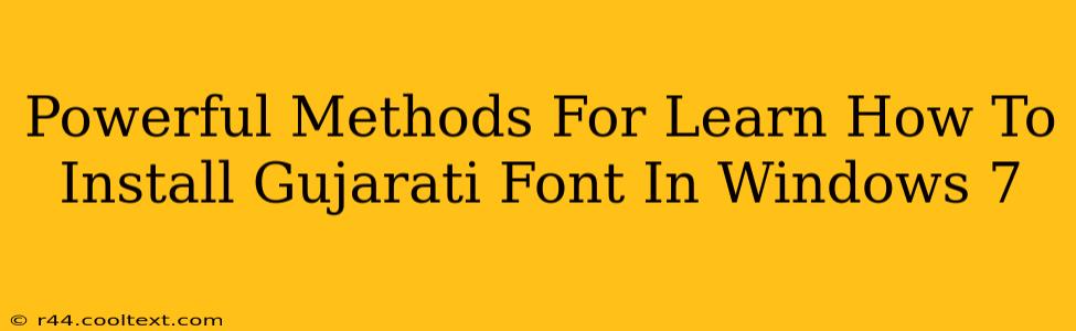 Powerful Methods For Learn How To Install Gujarati Font In Windows 7