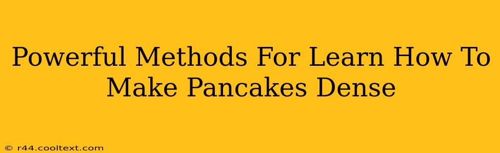 Powerful Methods For Learn How To Make Pancakes Dense