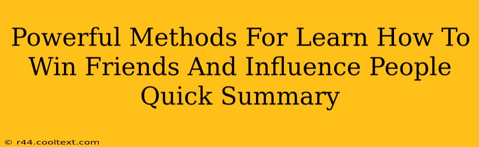 Powerful Methods For Learn How To Win Friends And Influence People Quick Summary