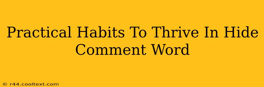 Practical Habits To Thrive In Hide Comment Word