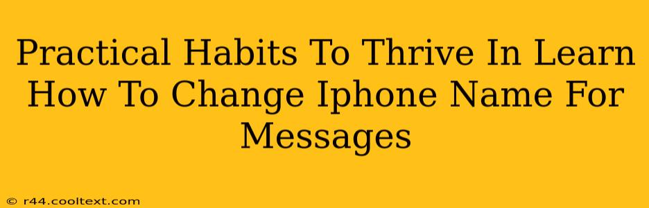 Practical Habits To Thrive In Learn How To Change Iphone Name For Messages