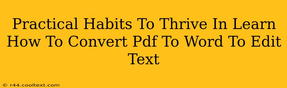 Practical Habits To Thrive In Learn How To Convert Pdf To Word To Edit Text