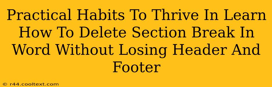 Practical Habits To Thrive In Learn How To Delete Section Break In Word Without Losing Header And Footer