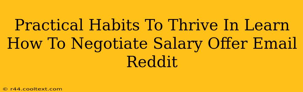 Practical Habits To Thrive In Learn How To Negotiate Salary Offer Email Reddit