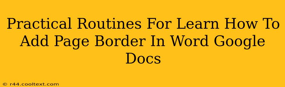 Practical Routines For Learn How To Add Page Border In Word Google Docs