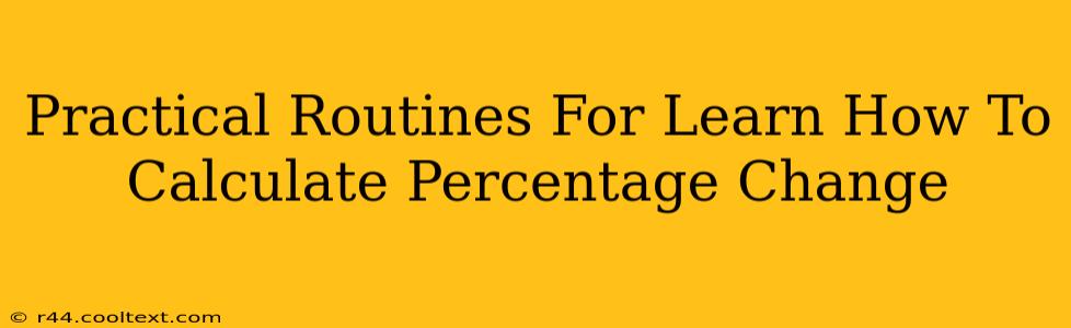 Practical Routines For Learn How To Calculate Percentage Change