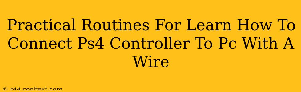 Practical Routines For Learn How To Connect Ps4 Controller To Pc With A Wire