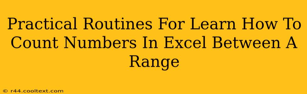 Practical Routines For Learn How To Count Numbers In Excel Between A Range