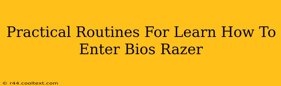 Practical Routines For Learn How To Enter Bios Razer