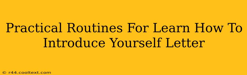 Practical Routines For Learn How To Introduce Yourself Letter