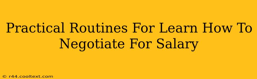 Practical Routines For Learn How To Negotiate For Salary