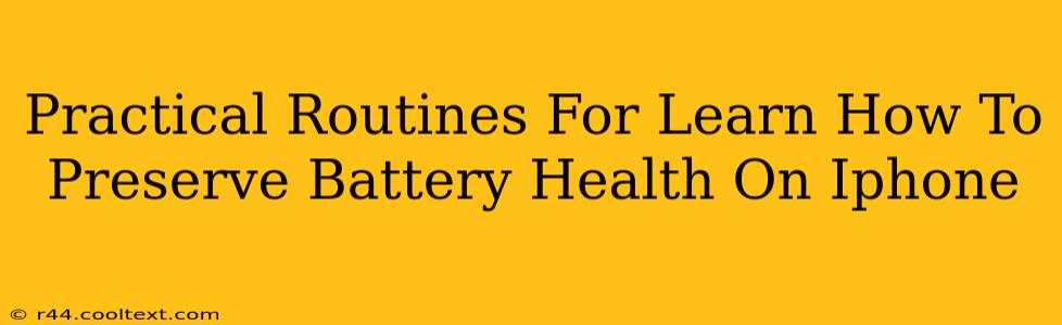 Practical Routines For Learn How To Preserve Battery Health On Iphone