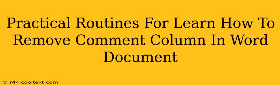 Practical Routines For Learn How To Remove Comment Column In Word Document