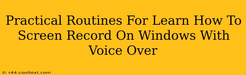 Practical Routines For Learn How To Screen Record On Windows With Voice Over