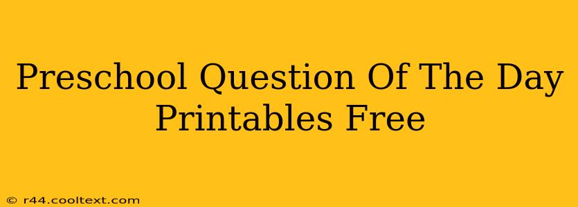 Preschool Question Of The Day Printables Free