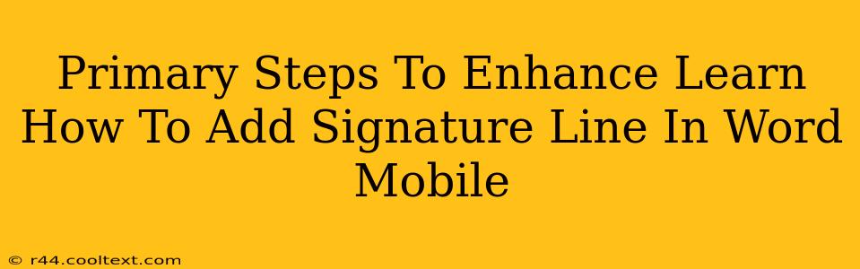 Primary Steps To Enhance Learn How To Add Signature Line In Word Mobile