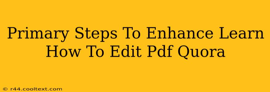 Primary Steps To Enhance Learn How To Edit Pdf Quora