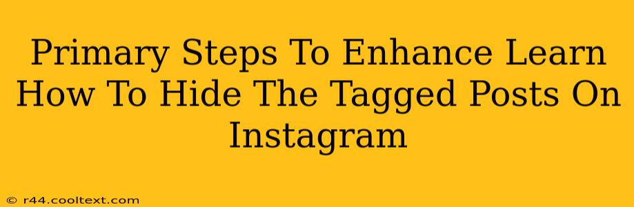 Primary Steps To Enhance Learn How To Hide The Tagged Posts On Instagram